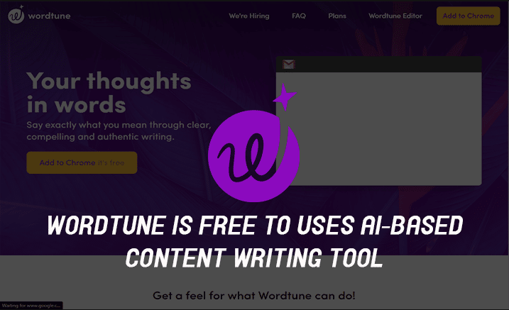 Wordtune is free to uses AI-based content writing tools