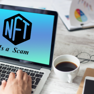 NFT is a Scam