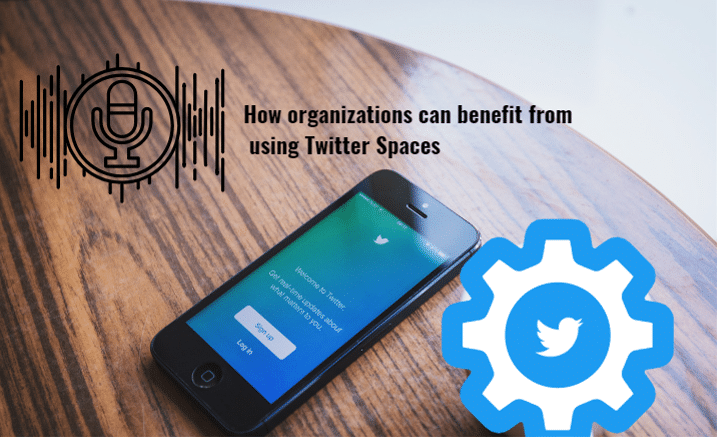 How organizations can benefit from using Twitter Spaces