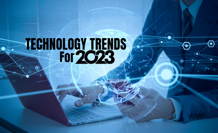 Top 10 New Technology Trends for 2023. You Need To Learn