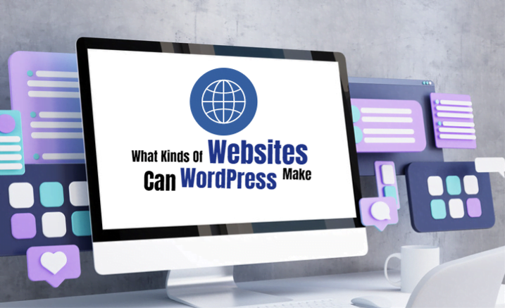 What Kinds Of Websites Can WordPress Make